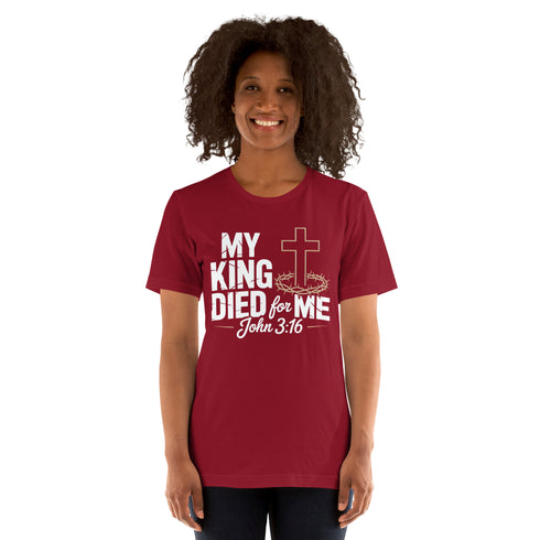 My King Died for Me Christian Bible Verse T-Shirt